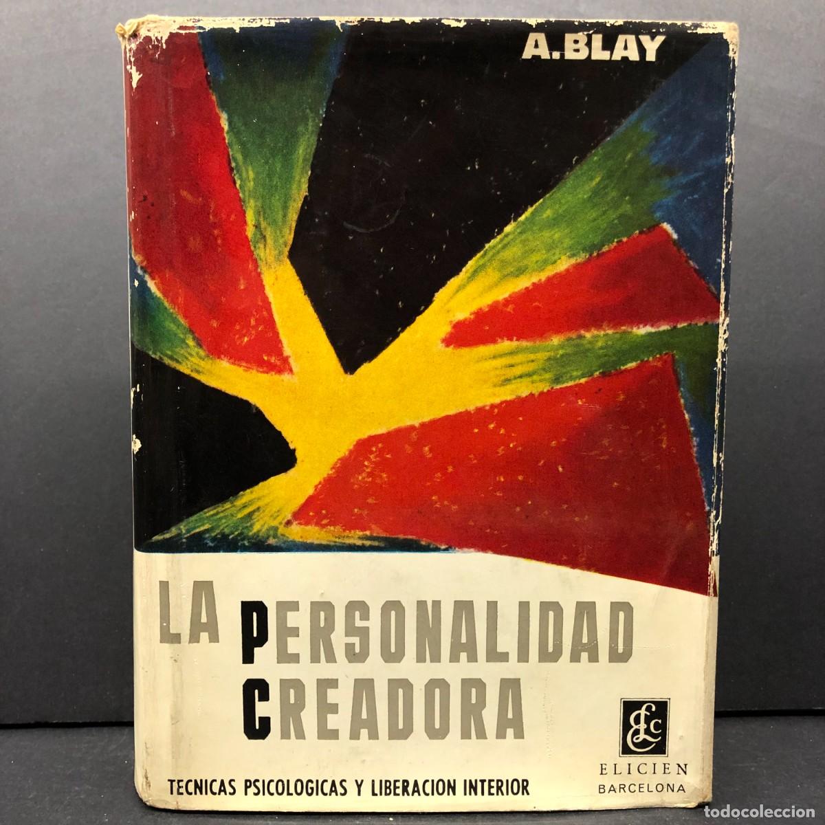 Libros de segunda mano: PERSONALIDAD CREADORA - A. BLAY - TECNICAS PSICOLOGICAS Y LIBERACION INTERIOR - ELICIEN / 4613