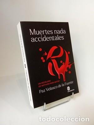 Second hand books: Paz Velasco de la Fuente. Muertes nada accidentales: Un dec&aacute;logo de motivos para matar