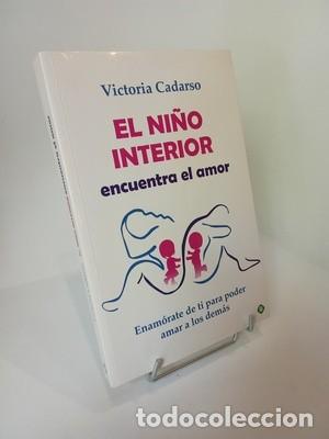 Libros de segunda mano: El ni&ntilde;o interior encuentra el amor: Enam&oacute;rate de ti para poder amar a los dem&aacute;s