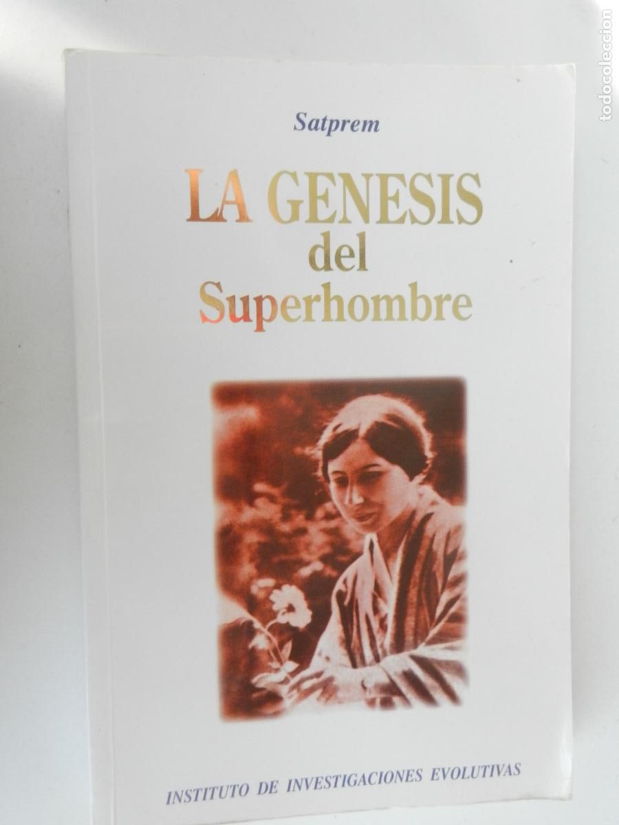 Libros de segunda mano: LA G&Eacute;NESIS DEL SUPERHOMBRE - SATPREM - 2000- instituto investigaciones evolutivas