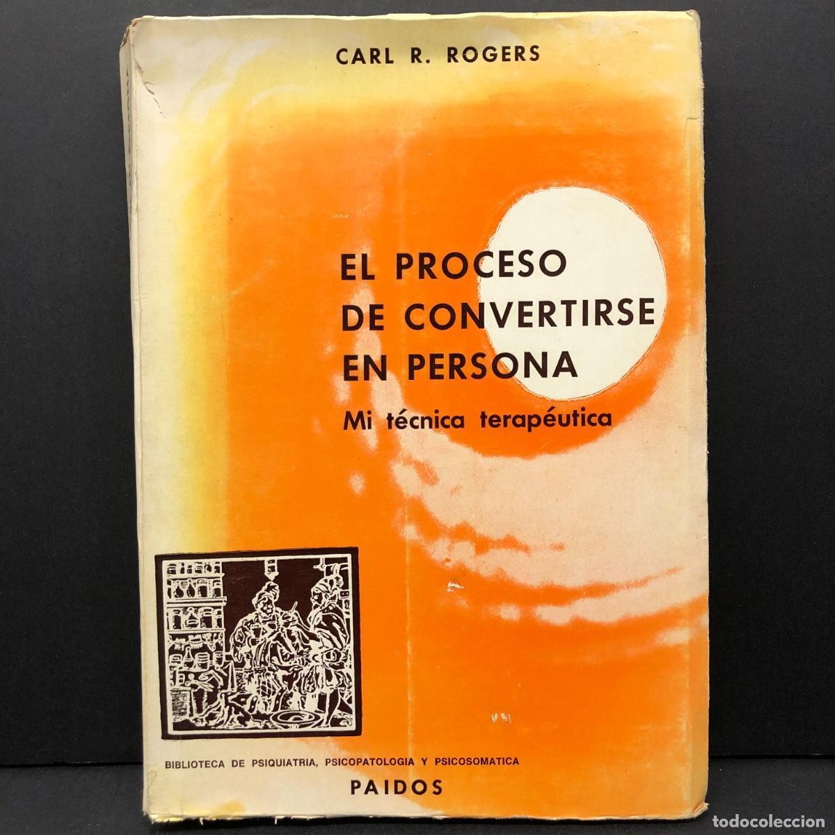 Libros de segunda mano: EL PROCESO DE CONVERTIRSE EN PERSONA - MI T&Eacute;CNICA TERAP&Eacute;UTICA - CARL R. ROGERS - PAIDOS / 5139