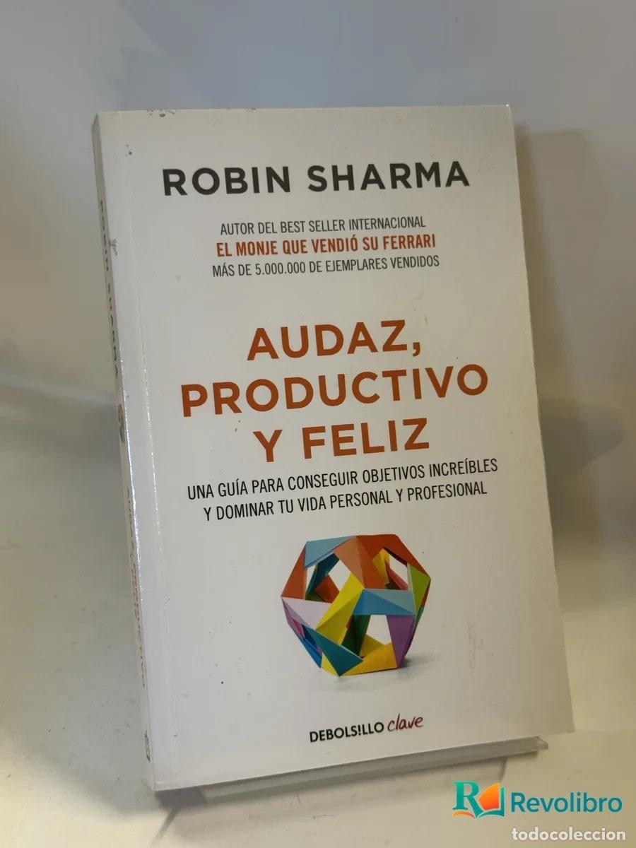Libros de segunda mano: Audaz, Productivo y Feliz - Robin Sharma
