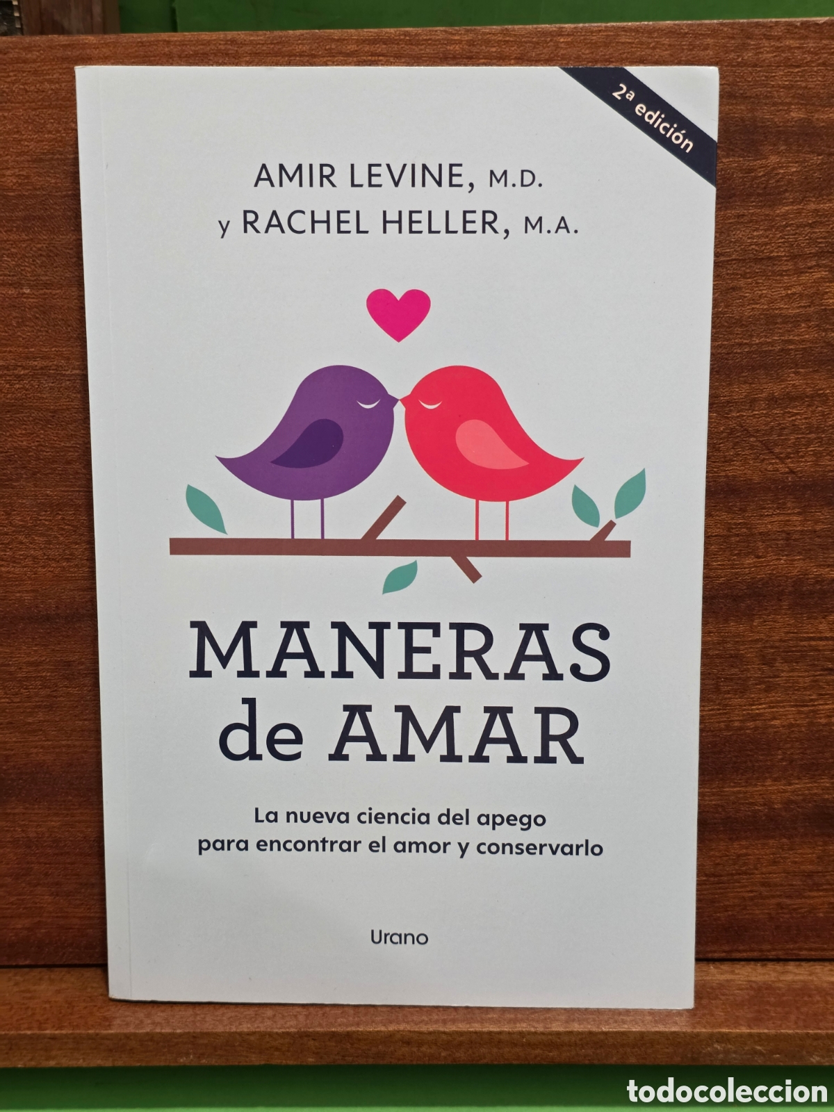 Libros de segunda mano: &rdquo;&rdquo;MANERAS DE AMAR&rdquo;&rdquo;...AMIR LEVINE, M.D. Y RACHEL HELLER, M.A...URANO...2023...