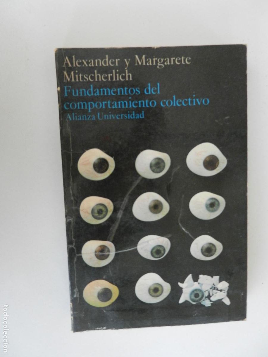 Libros de segunda mano: FUNDAMENTOS DEL COMPORTAMIENTO COLECTIVO-ALEXANDER Y MARGARETE MITSCHERLICH-ALIANZA EDITORIAL 1973.