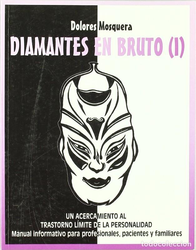 Libros de segunda mano: Diamantes en Bruto (I): Un Acercamiento Al Trastorno L&iacute;mite de la Personalidad - Mosquera Barral, Do