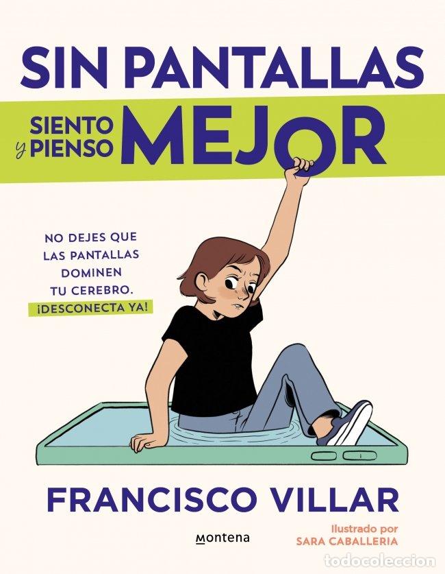 Libros de segunda mano: Sin Pantallas Siento y Pienso Mejor - Sara Caballeria - Montena - Lo M&aacute;s Visto, 17