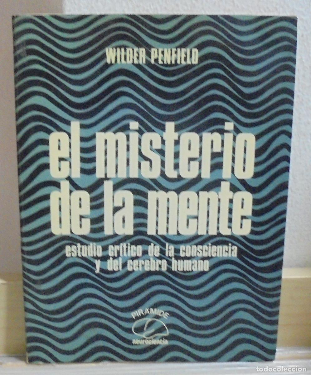 Libros de segunda mano: El misterio de la mente, estudio cr&iacute;tico de la consciencia y del cerebro humano. Wilder Penfield