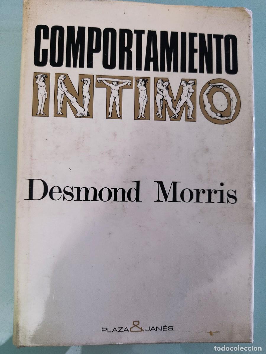 Libros de segunda mano: Desmond Morris. Comportamiento &iacute;ntimo. Ed. Plaza & Jan&eacute;s. 1972.