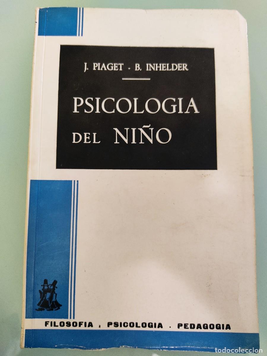 Libros de segunda mano: J. Piaget. Psicolog&iacute;a del ni&ntilde;o. Ed. Morata. 1969.