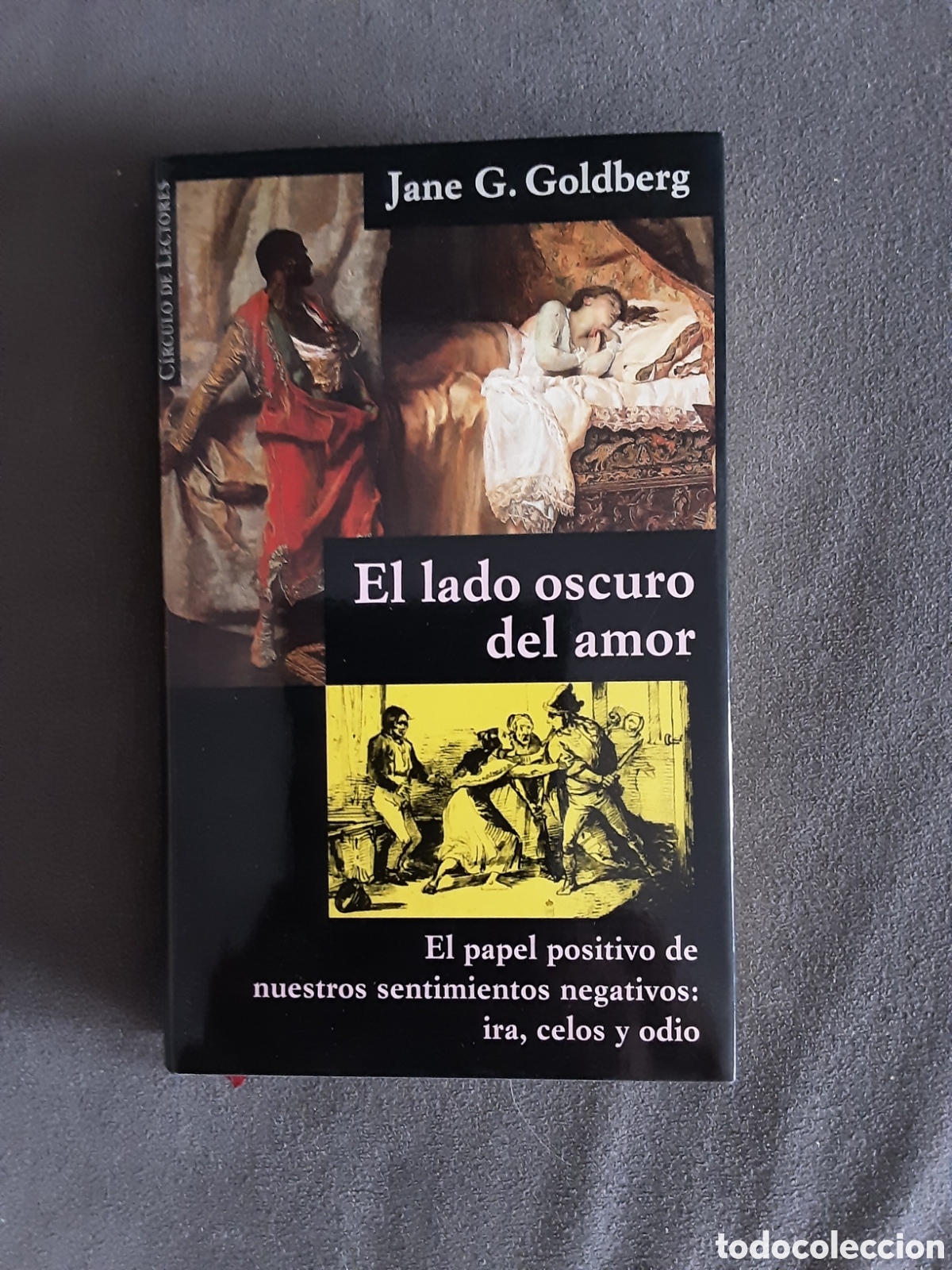 Libros de segunda mano: EL LADO OSCURO DEL AMOR IRA CELOS ODIO POR JANE G. GOLDBERG 1997 COMO NUEVO