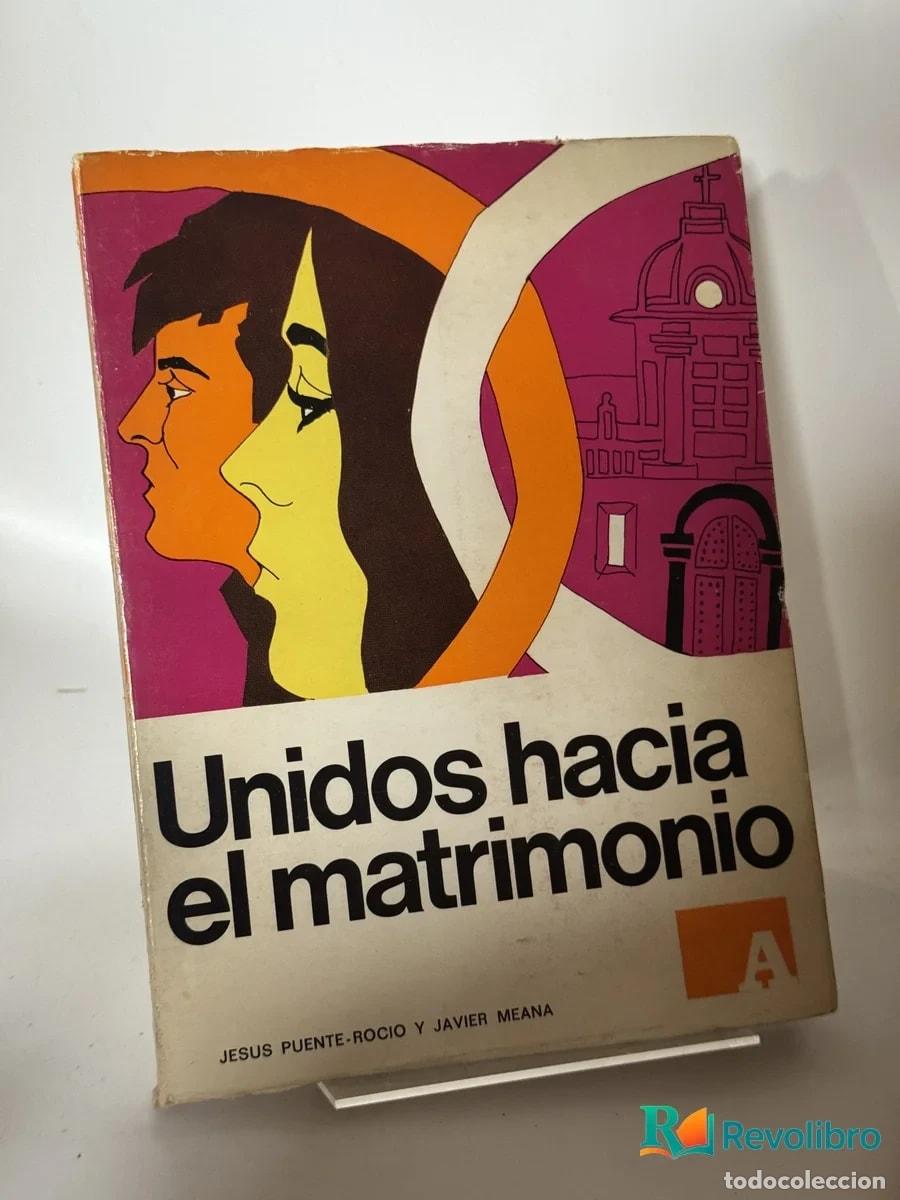 Libros de segunda mano: Unidos hacia el matrimonio - Jesus Puente-rocio y Javier Meana