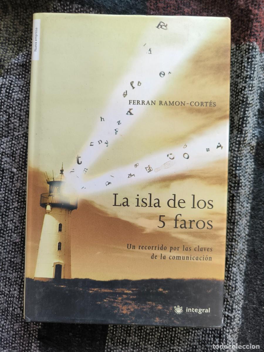 Libros de segunda mano: La Isla De Los 5 Faros &ndash; Ferran Ramon-Cort&eacute;s &middot; Claves De La Comunicaci&oacute;n En Una F&aacute;bula Inspiradora