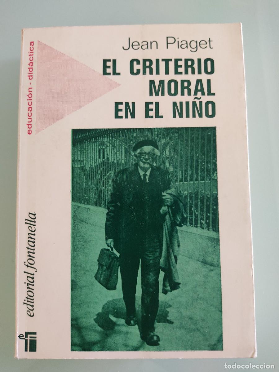 Libros de segunda mano: J. Piaget. El criterio moral en el ni&ntilde;o. Ed. Fontanella. 1977.