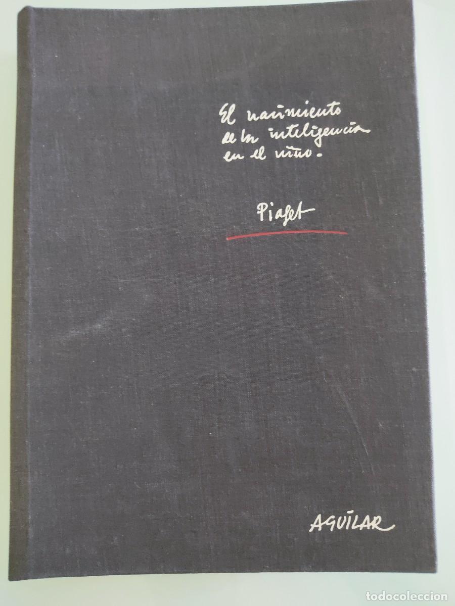 Libros de segunda mano: J. Piaget. El nacimiento de la inteligencia en el ni&ntilde;o. Ed. Aguilar. 1969.