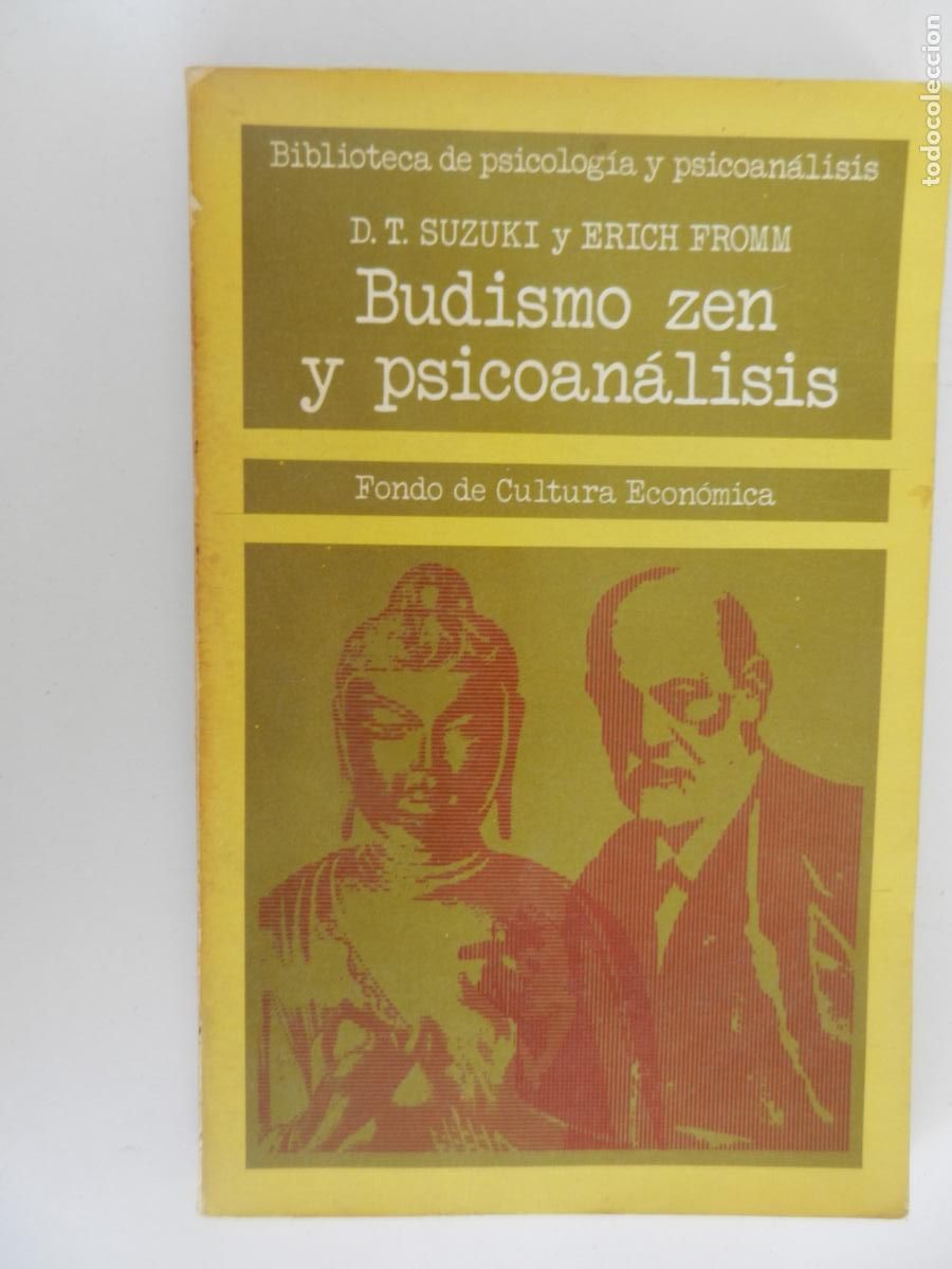 Libros de segunda mano: BUDISMO ZEN Y PSICOAN&Aacute;LISIS - D. T. SUZUKI Y ERICH FROMM - FONDO DE CULTURA ECONOMICA 1974.