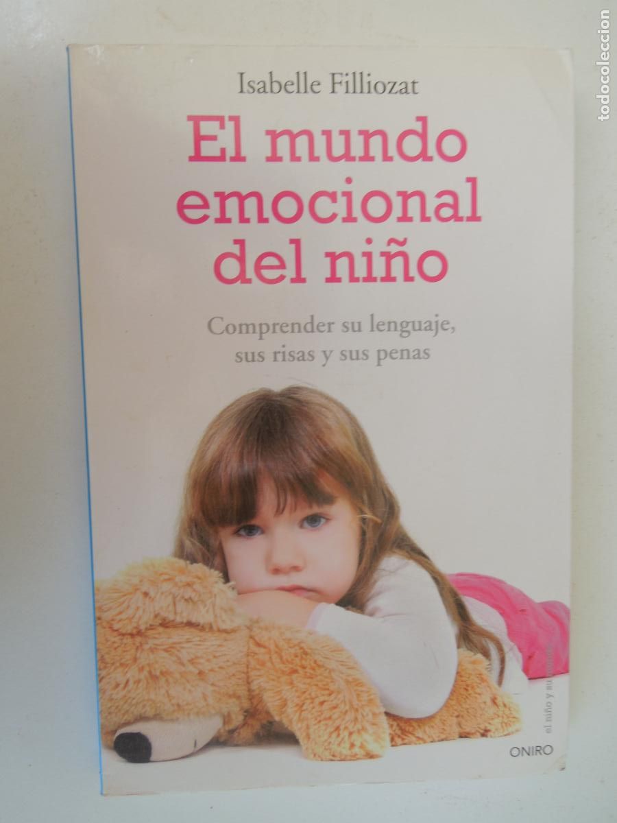 Libros de segunda mano: EL MUNDO EMOCIONAL DEL NI&Ntilde;O - ISABELLE FILLIOZAT - ONIRO 1&ordf; EDC 2011