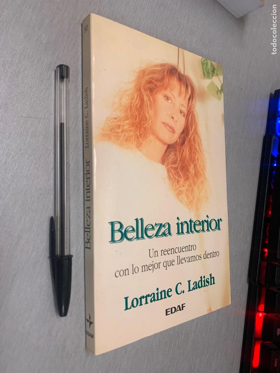 Libros de segunda mano: BELLEZA INTERIOR, UN REENCUENTRO CON LO MEJOR QUE LLEVAMOS DENTRO / LORRAINE C. LADISH / EDAF 1995