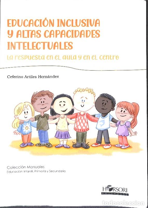 Libros de segunda mano: Educacion Inclusiva y Altas Capacidades Intelectuales: La Respuesta en el Aula - Ceferino Artiles -