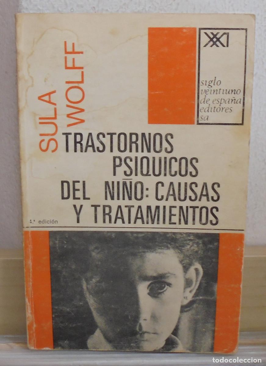 Libros de segunda mano: Trastornos psiquicos del ni&ntilde;o: causa y tratamiento. Sula Wolff