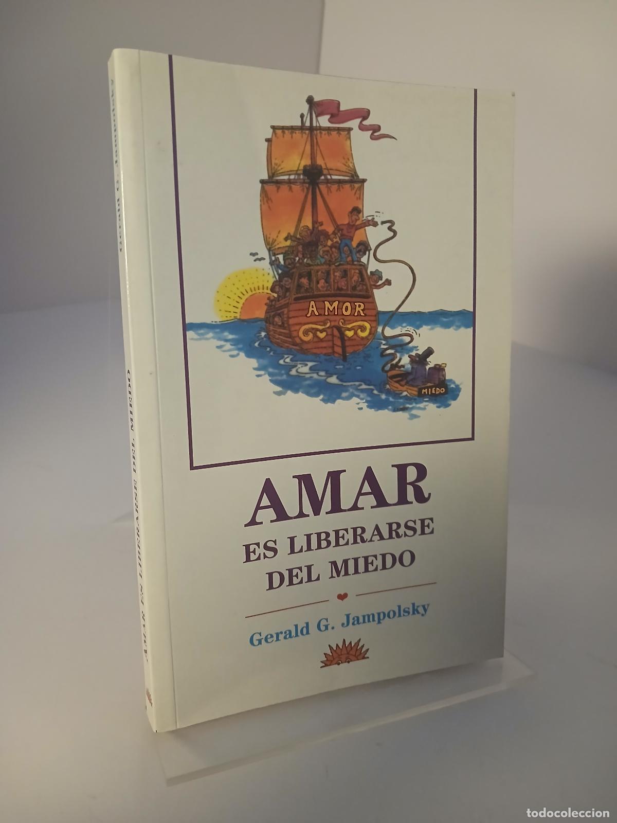 Livres d'occasion: Amar es liberarse del miedo - Gerald G. Jampolsky