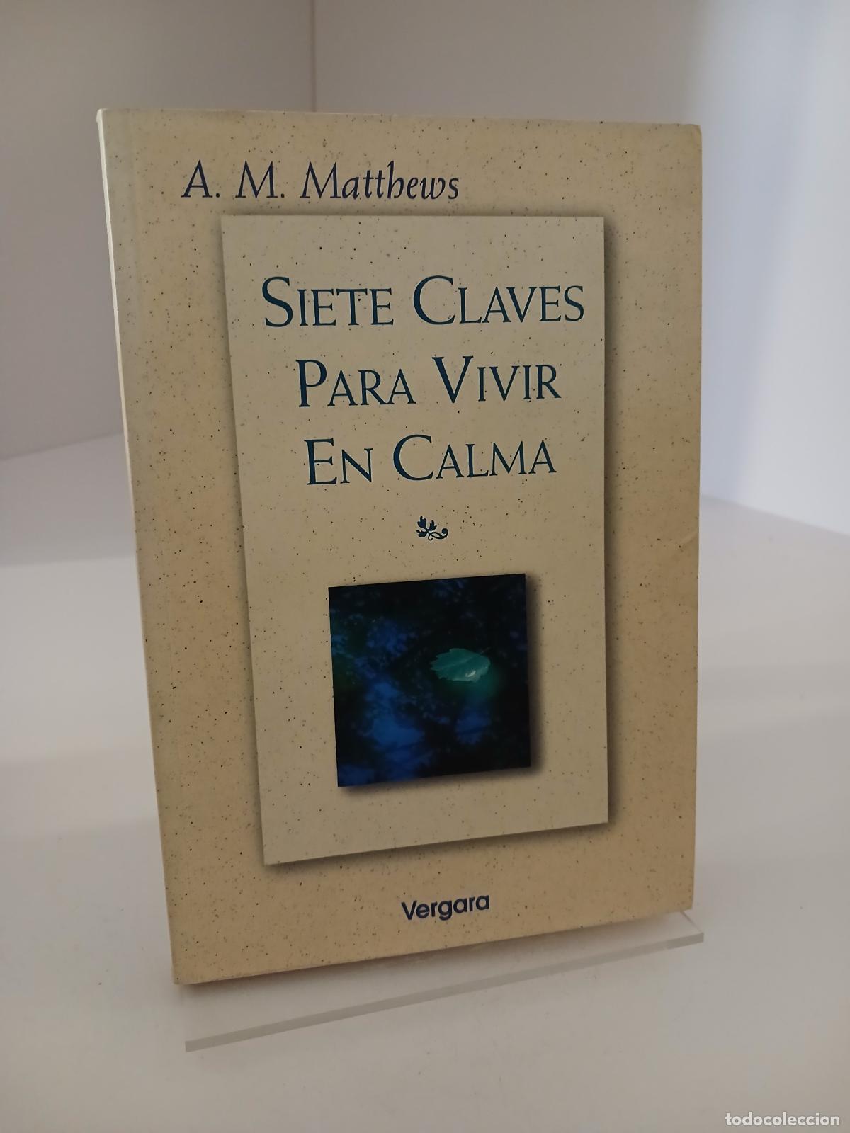 Libros de segunda mano: Siete claves para vivir en calma - A. M. Matthews
