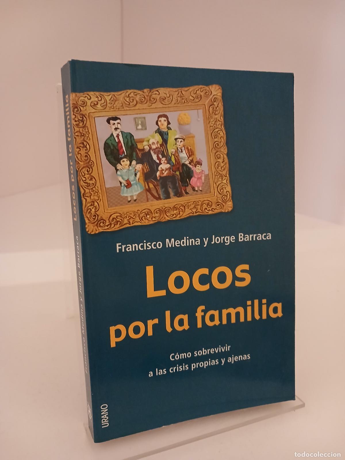 Libros de segunda mano: Locos por la familia: C&oacute;mo sobrevivir a las crisis propias y ajenas - Francisco Medina
