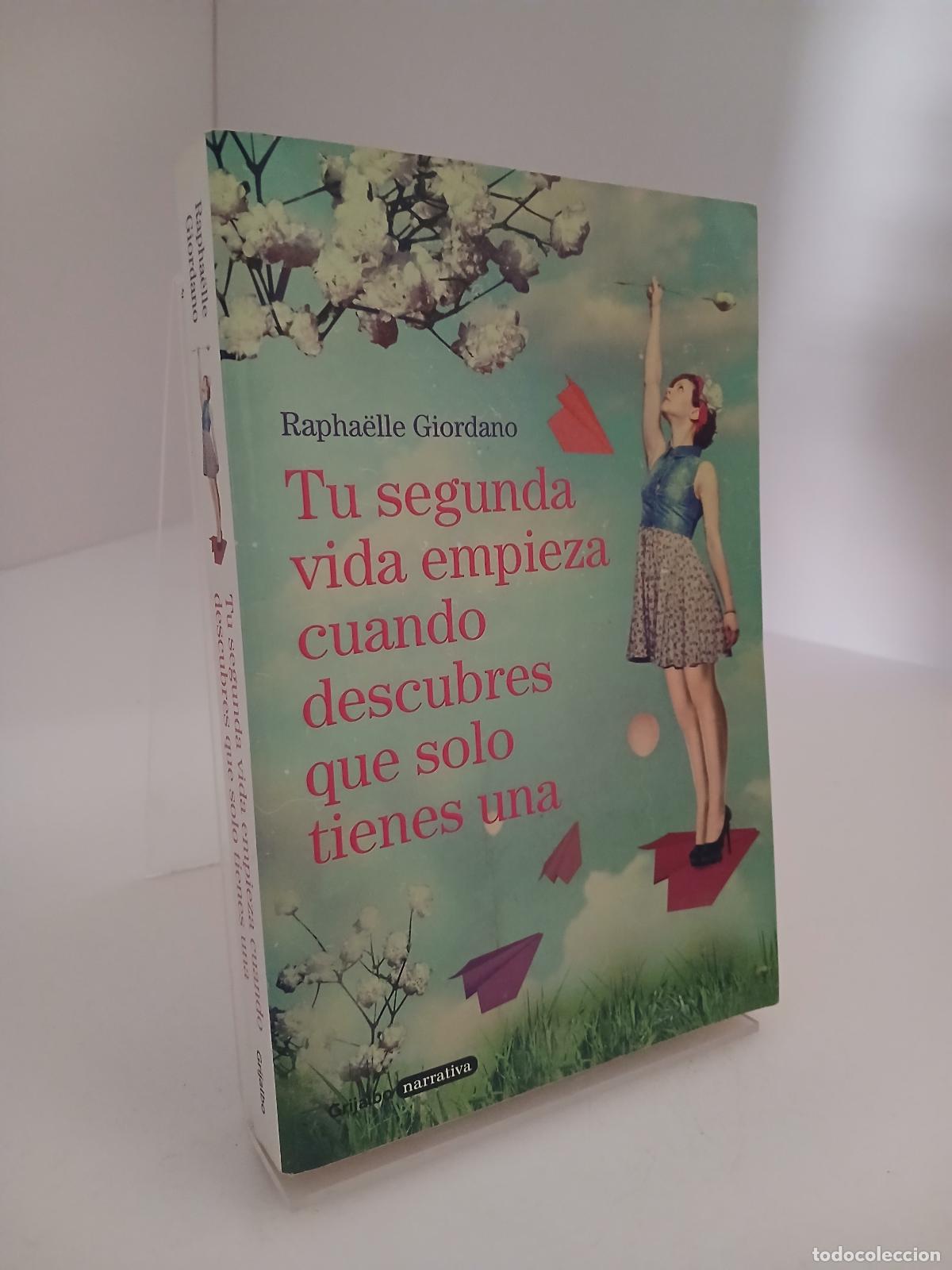 Libros de segunda mano: Tu segunda vida empieza cuando descubres que solo tienes una - Raphaelle Giordano