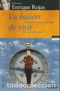 Libros de segunda mano: La Ilusi&oacute;n de Vivir - Enrique Rojas - Ediciones Temas de Hoy - Vivir Mejor, 13&ordf; Edici&oacute;n