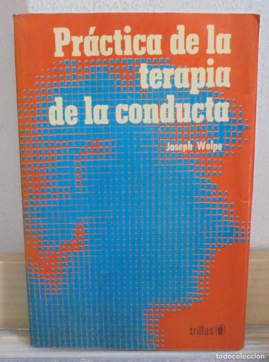 Libros de segunda mano: Pr&aacute;ctica de la terapia de la conducta. Joseph Wolpe