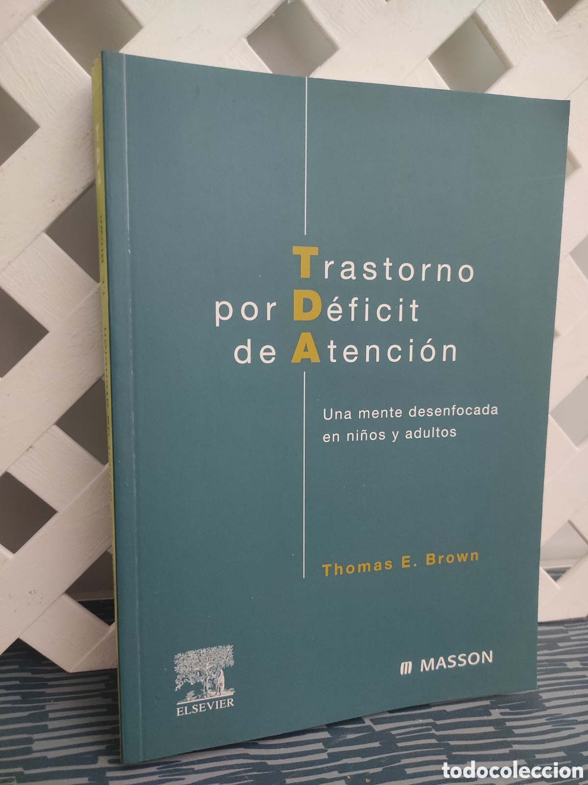 Libros de segunda mano: TRASTORNO POR D&Eacute;FICIT DE ATENCI&Oacute;N. Una mente desenfocada en ni&ntilde;os y adultos. BROWN, Thomas E.