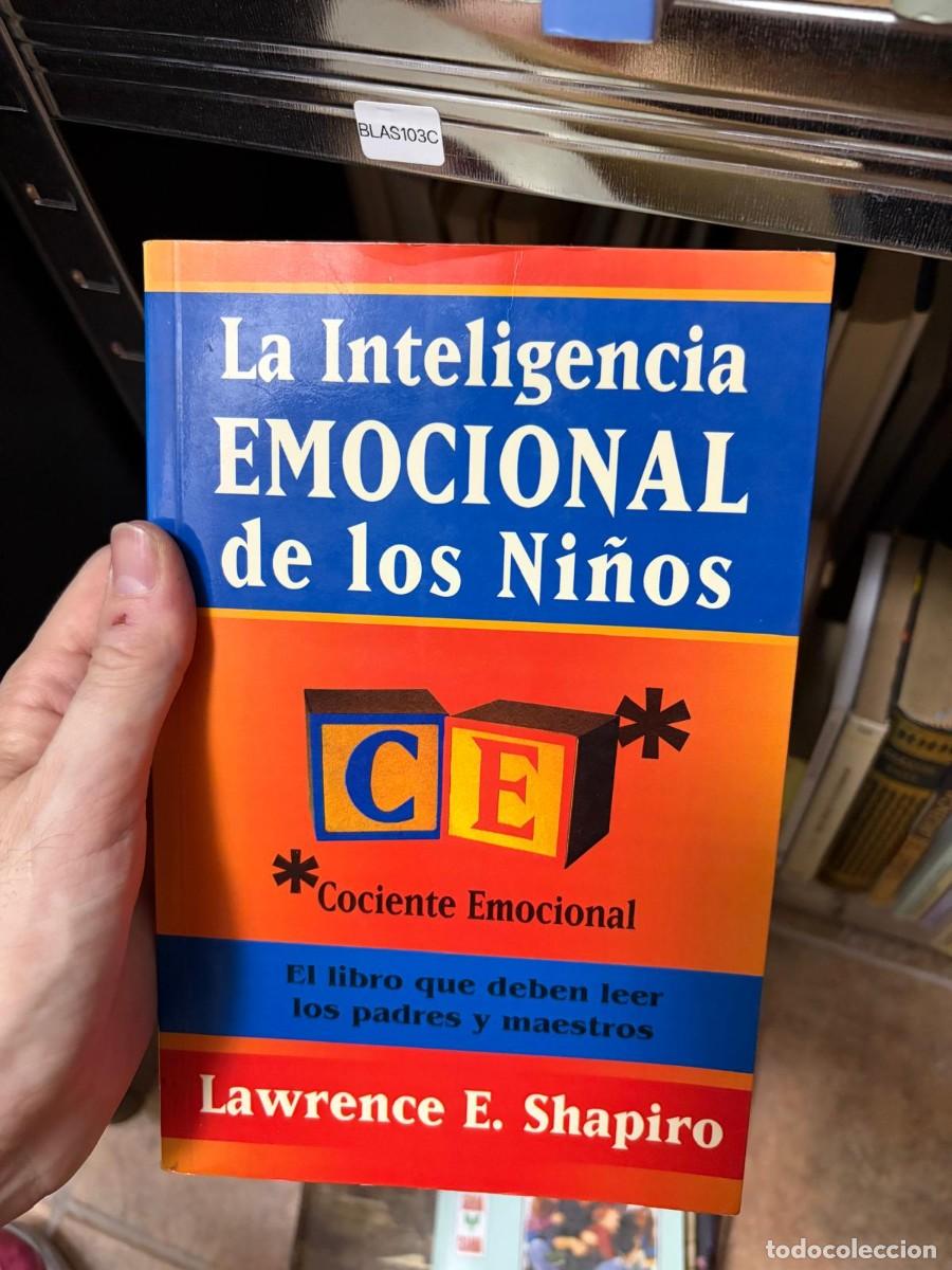 Libros de segunda mano: BLAS103C - LA INTELIGENCIA EMOCIONAL DE LOS NI&Ntilde;OS - Lawrence E. Shapiro