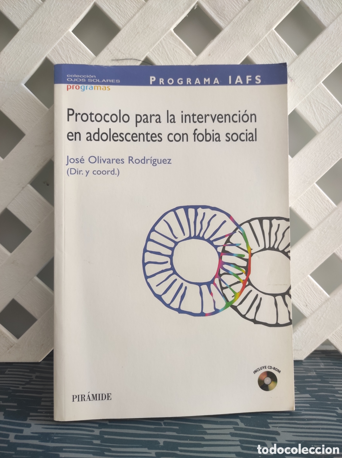 Libros de segunda mano: Protocolo para la intervenci&oacute;n en adolescentes con fobia social Jos&eacute; Olivares Rodr&iacute;guez