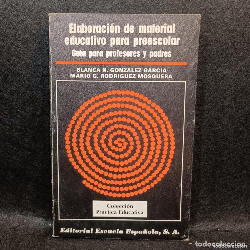 Libros de segunda mano: Elaboraci&oacute;n de Material Educativo para Preescolar - Blanca N. Gonz&aacute;lez Garc&iacute;a - Escuela Espa&ntilde;ola