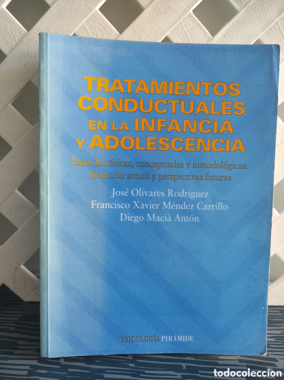 Libros de segunda mano: Tratamientos conductuales en la infancia y la adolescencia. Jos&eacute; Olivares Rodriguez