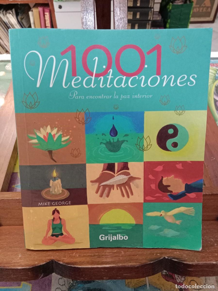 Libros de segunda mano: 1001 Meditaciones para encontrar la paz interior - Mike George - Edit. Grijalbo. 2005