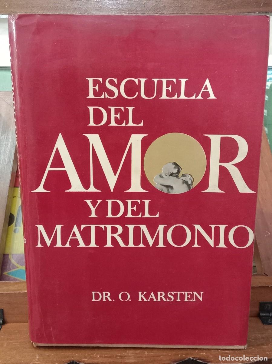 Libros de segunda mano: Escuela del Amor y del Matrimonio - Dr. O. Karsten - Edit. Ediciones Zeus. 1996