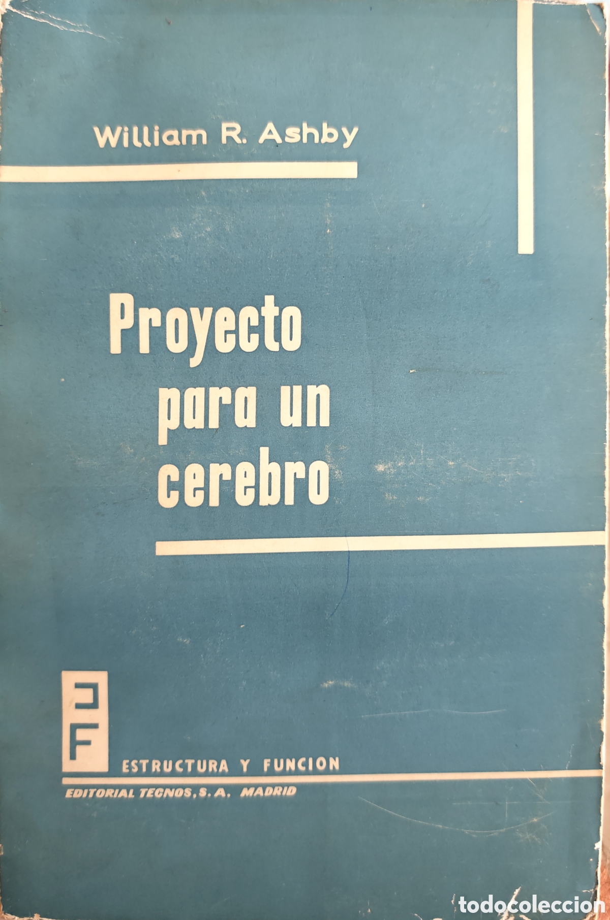Libros de segunda mano: Proyecto para un cerebro - William R. Ashby (Tecnos 1965) 1&ordf; Edici&oacute;n en espa&ntilde;ol - Cibern&eacute;tica