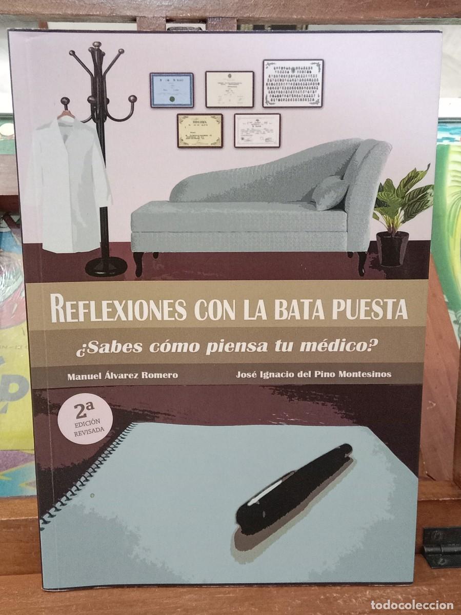 Libros de segunda mano: Reflexiones con la Bata Puesta - Manuel &Aacute;lvarez Romero/Jos&eacute; I. del Pino Montesinos - Edit. SAMP 2019