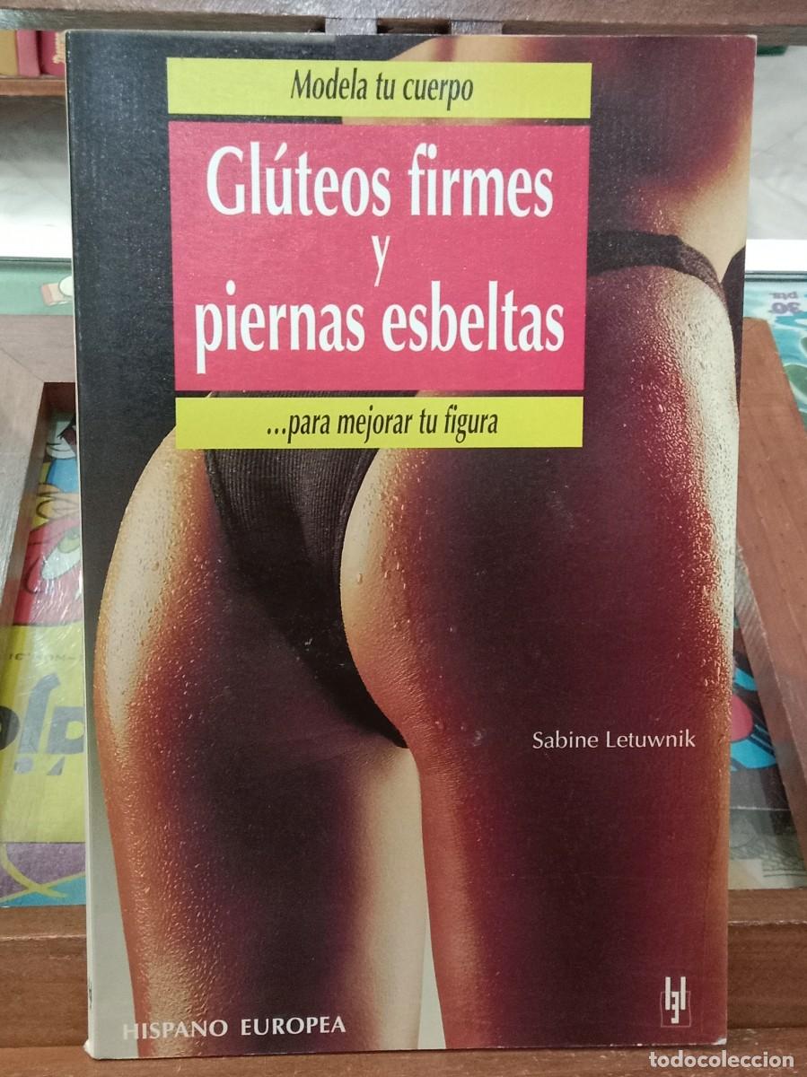 Libros de segunda mano: Gl&uacute;teos Firmes y Piernas Esbeltas - Sabine Letuwnik - Edit. Editorial Hispano Europea. S.A. 1998