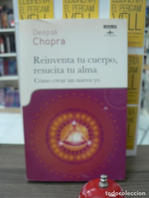 Libros de segunda mano: Reinventa Tu Cuerpo, Resucita Tu Alma: C&oacute;mo Crear un Nuevo Yo - Deepak Chopra - Aguilar - Fontanar