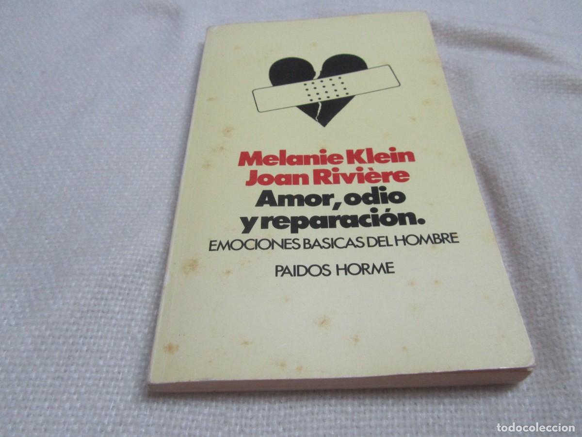 Libros de segunda mano: AMOR,ODIO Y REPARACION, LIBRO DE MELANIE KLEIN I JOAN RIVI&Egrave;RE, EMOCIONES BASICAS DEL HOMBRE