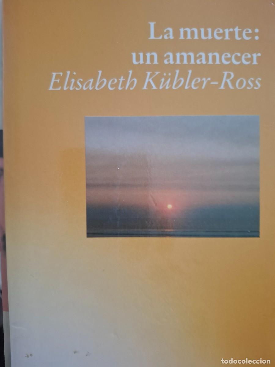 Libros de segunda mano: la muerte un amanecer Elisabeth K&uuml;bler Ross