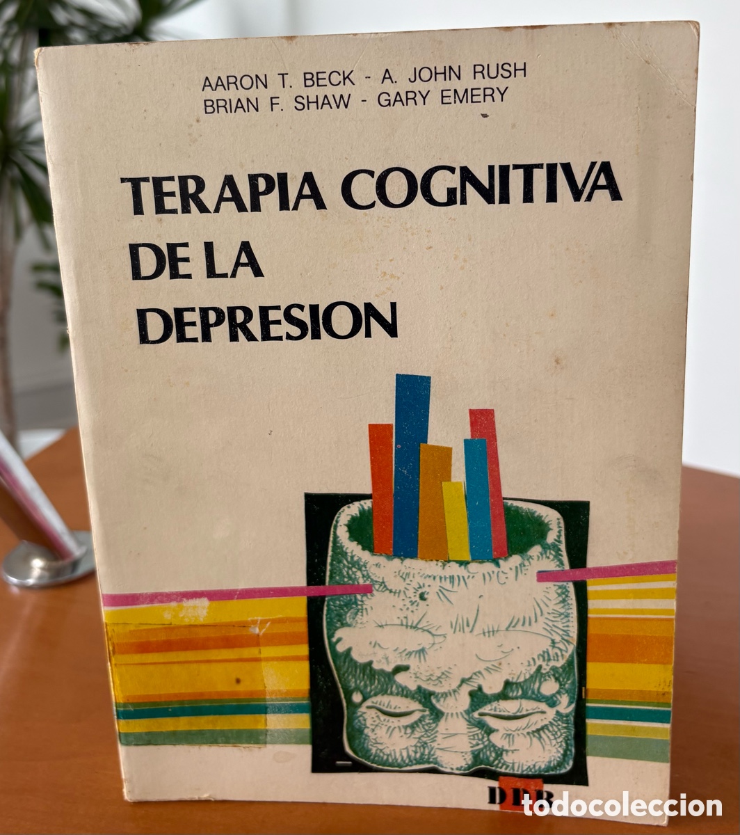 Libros de segunda mano: Terapia cognitiva de la depresi&oacute;n, un manual cl&aacute;sico de psicolog&iacute;a cl&iacute;nica escrito por Aaron T. Beck