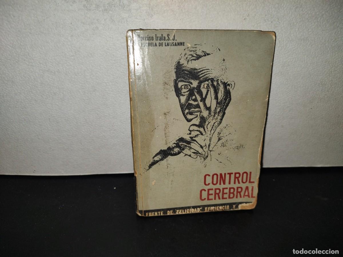 Libros de segunda mano: 201- La Reeducaci&oacute;n Del Control Cerebral En La Vida Ps&iacute;quica Rel&aacute;mpago - Narciso Irala - 1952