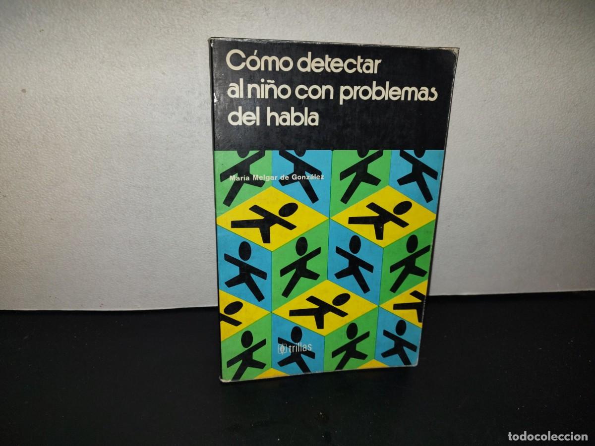 Libros de segunda mano: 201- C&oacute;mo Detectar Al Ni&ntilde;o Con Problemas Del Habla - Mar&iacute;a Melgar De Gonz&aacute;lez