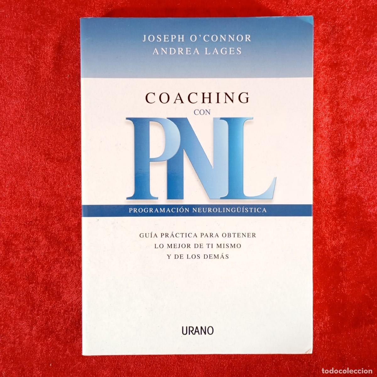 Libros de segunda mano: COACHING CON PROGRAMACI&Oacute;N NEUROLING&Uuml;&Iacute;STICA - JOSEPH O'CONNOR - ANDREA LAGES - URANO/ 988