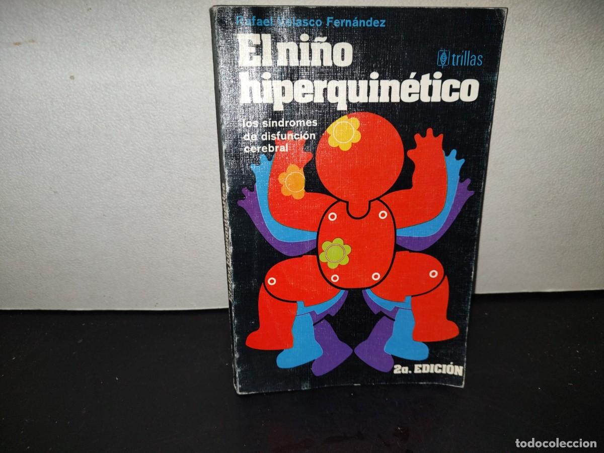 Libros de segunda mano: 201- El Ni&ntilde;o Hiperquin&eacute;tico. Los S&iacute;ndromes De Disfunci&oacute;n Cerebral - Rafael Velasco Fern&aacute;ndez