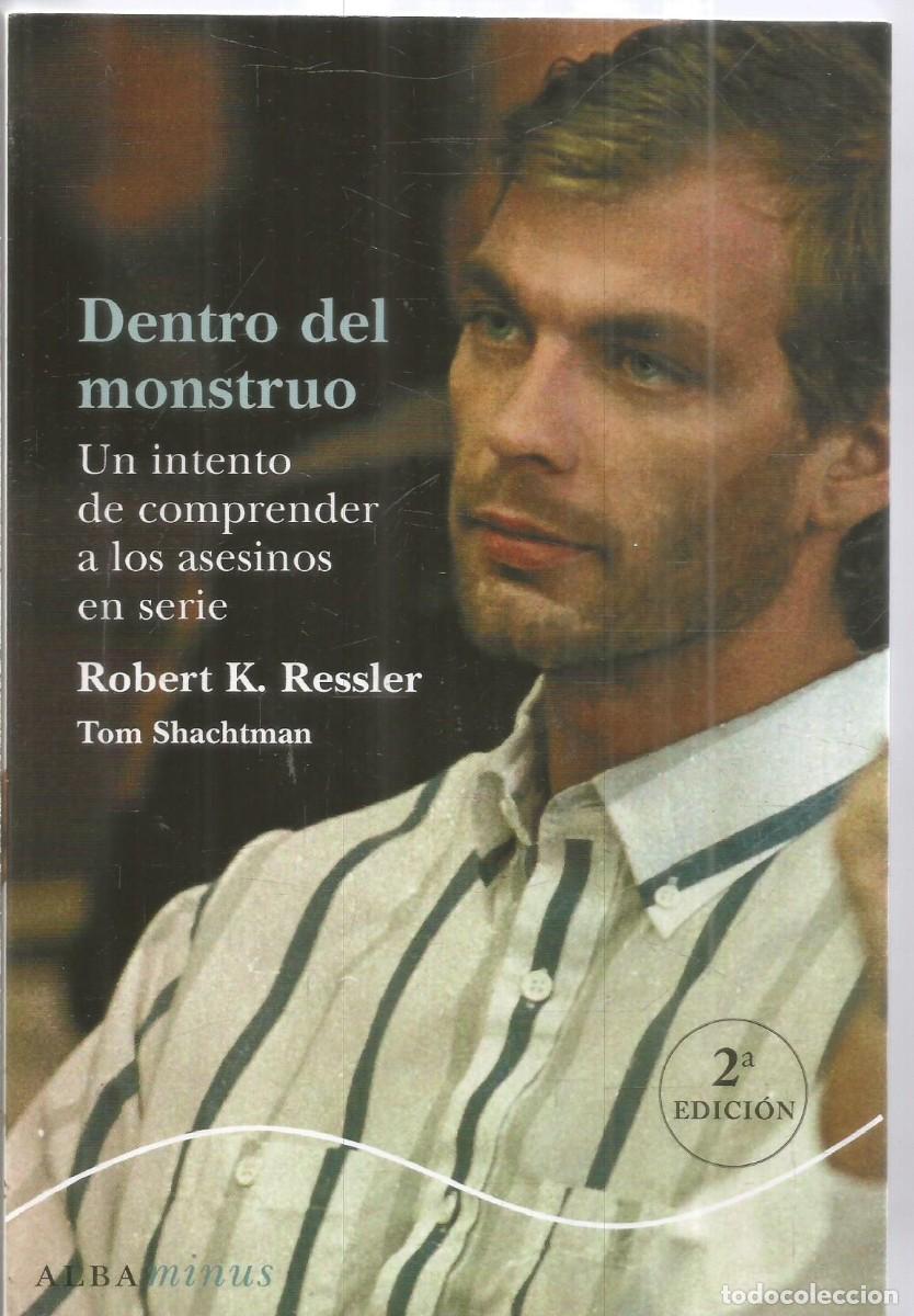 Libros de segunda mano: ROBERT K. RESSLER. DENTRO DEL MONSTRUO. ALBA - Foto 1