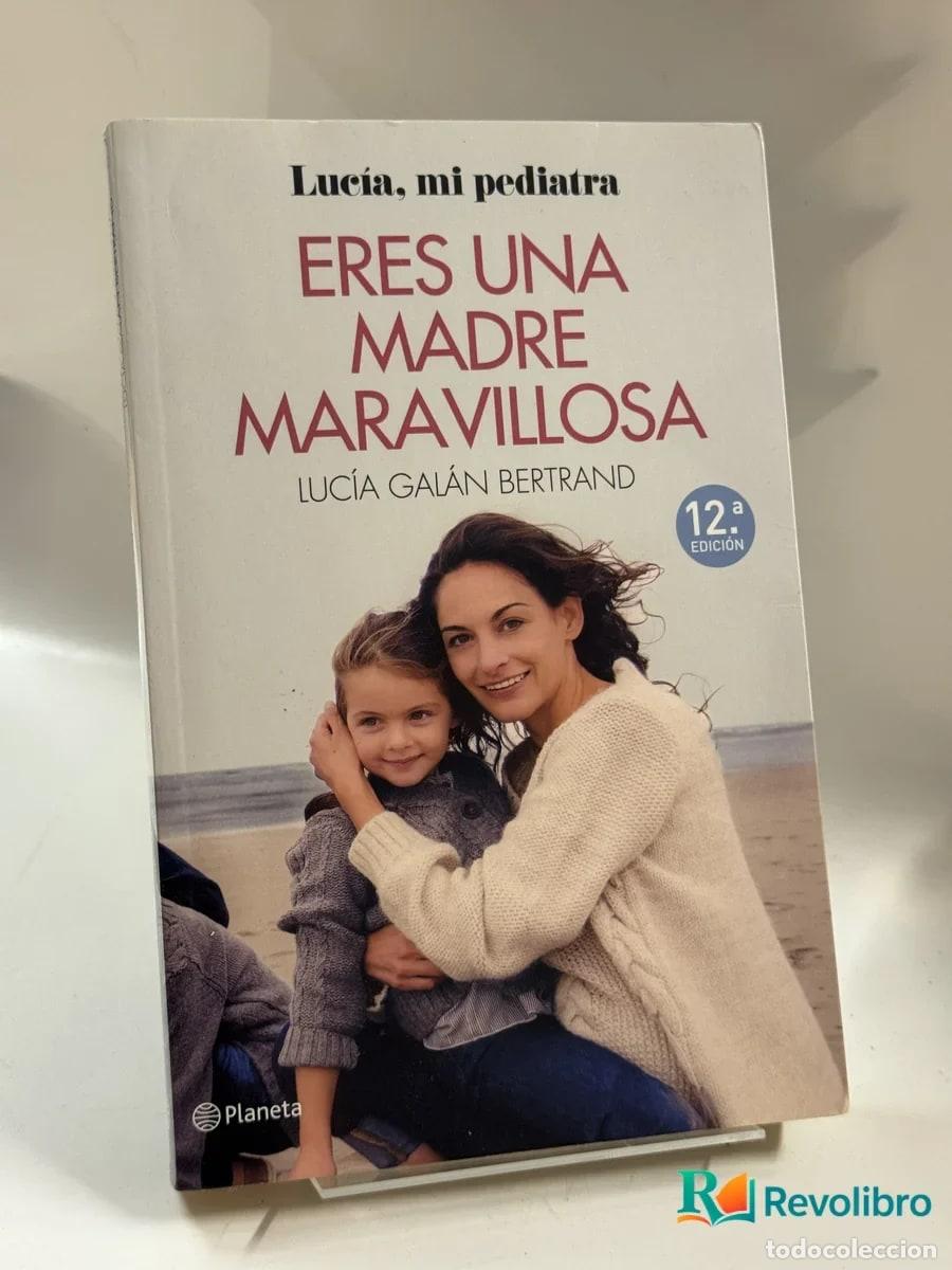 Libros de segunda mano: Eres una madre maravillosa - Luc&iacute;a Gal&aacute;n Bertrand
