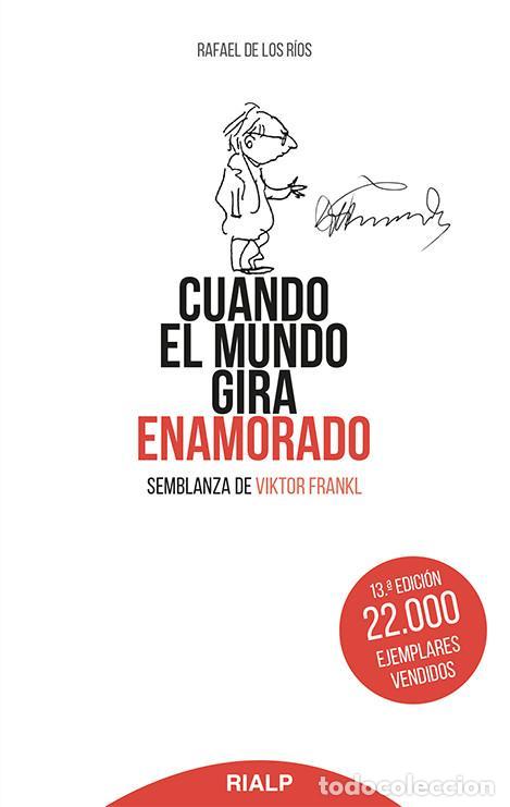 Libros de segunda mano: Cuando el mundo gira enamorado. Semblanza de Viktor Frankl. - De Los R&iacute;os Camacho, Rafael.